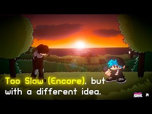 [FNF] Too Slow (Encore), but with a different idea. (Too Slow Encore Reskin)