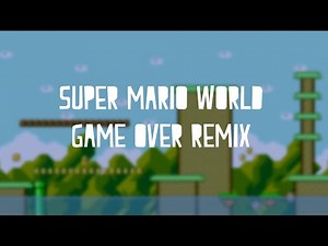 Super Mario World - Game Over Remix