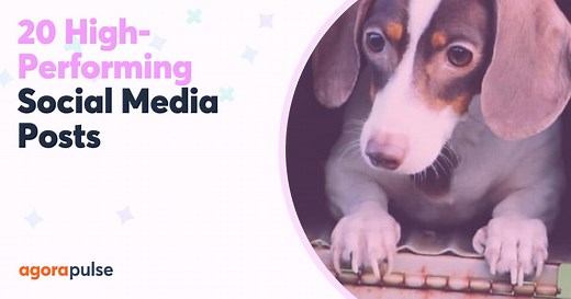 20 Social Media Post Types That Perform Well (and How to Use Them)