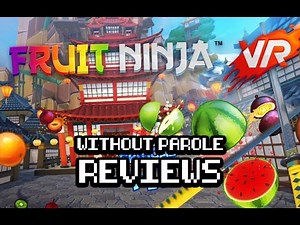 Fruit Ninja VR (PSVR) Review