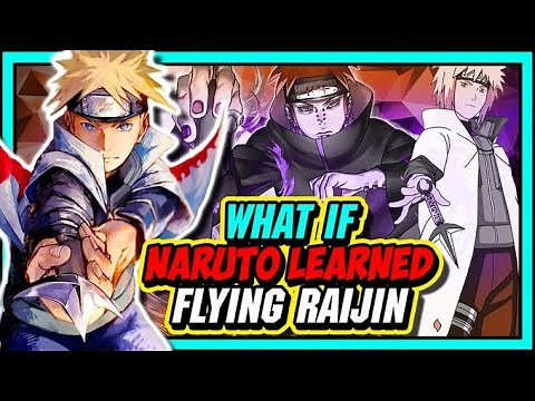 What If Naruto Learned The Flying Raijin!