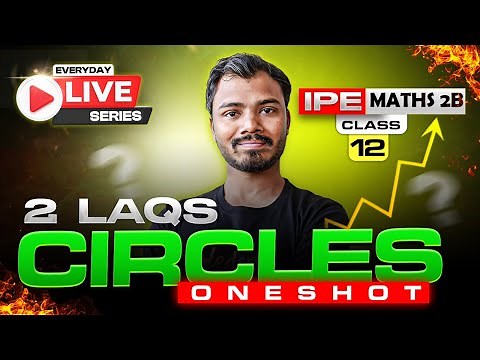 IPE Maths - Circles One Shot | IPE Maths 2B Class 12 | All 2M LAQs