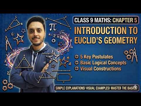 Introduction to Euclid’s Geometry | Class 9 Maths Chapter 5 | NCERT Explained