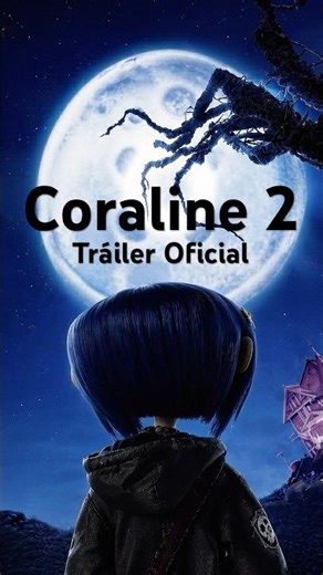 Coraline 2 - Tráiler Oficial