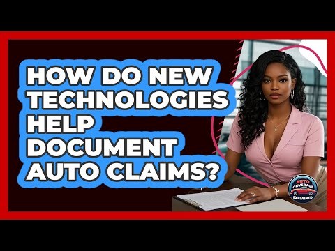 How Do New Technologies Help Document Auto Claims? - Auto Coverage Explained