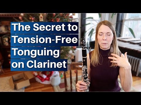 The Secret to Tension Free Tonguing on Clarinet