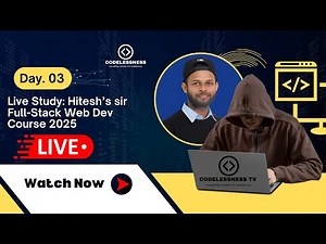 Live Full-Stack Dev with Hitesh Choudhary| Day 3 | Codelessness TV 2025