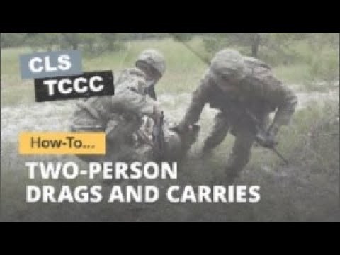 TCCC Two Person Drags and Carries