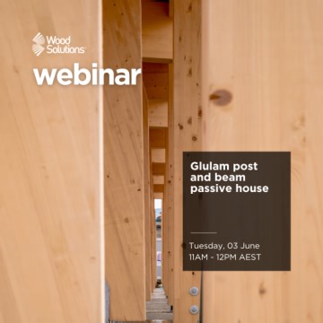 WoodSolutions Webinar | Glulam Post and Beam Passive House | WoodSolutions