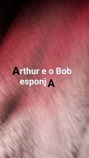(a) rthur e o Bob esponj (a)