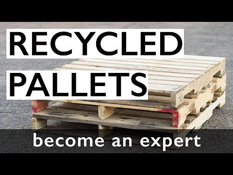 Become An Expert: Recycled Pallets