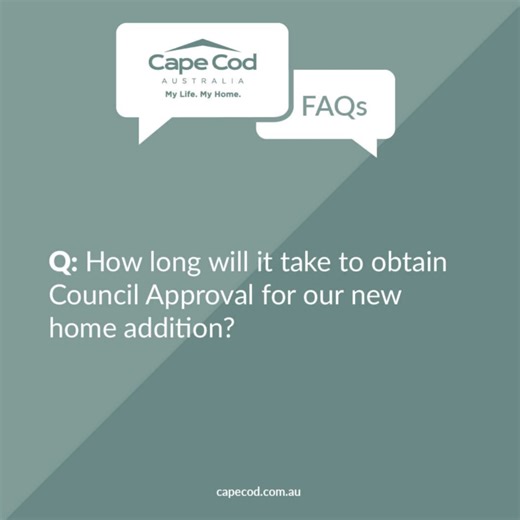 A: The time it takes to obtain Council Development Application (DA) approval can vary greatly from council to council depending on their workloads and the complexity of your project. Under normal conditions, it can take anywhere from 6-16 weeks. | Cape Cod Australia Home Additions | Facebook
