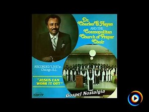 Step Back Let God Do It by Dr. Charles Hayes & The Cosmopolitan Church of Prayer Choir
