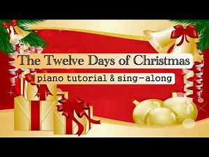 The Twelve Days of Christmas: piano tutorial and sing-along with free sheet music
