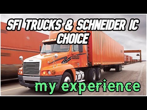SFI Trucks & Schneider IC Choices - My Experience