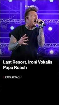 Last Resort: The Irony of Papa Roach’s Vocalist