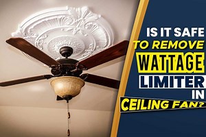 Is It Safe To Remove Wattage Limiter In Ceiling Fan? Electric Ceiling Fans