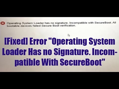 Fix Error Operating System Loader Has no Signature, Incompatible with SecureBoot on Dell PC