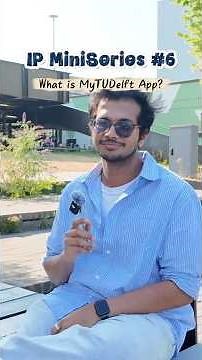 IP Miniseries #6 - What is MyTUDelft app?