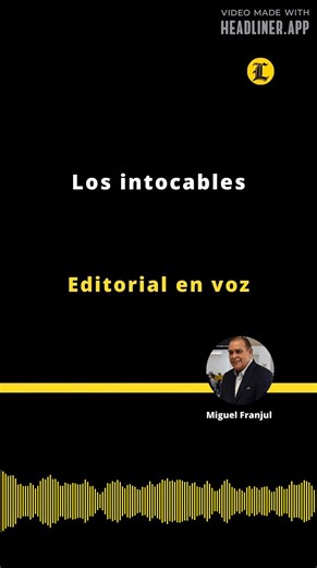 Editorial | Los intocables
