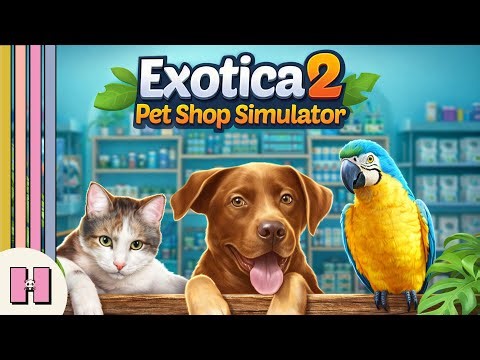EXOTICA 2 : PET SHOP SIMULATOR - Gameplay FR