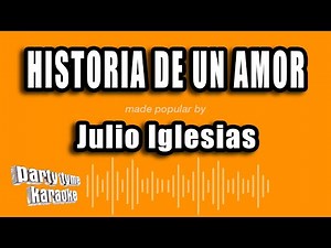 Julio Iglesias - Historia De Un Amor (Versión Karaoke)