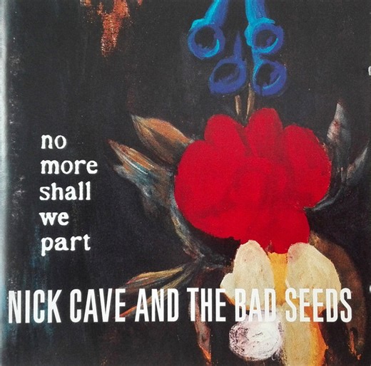 Nick Cave And The Bad Seeds - No More Shall We Part