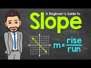 Slope | A Beginner’s Guide | Math with Mr. J