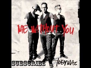 Me Without You - Toby Mac w/ Lyrics
