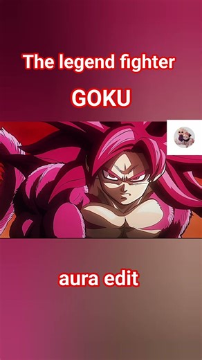 the legend fighter in anime GOKU #aura #goku #edit a
