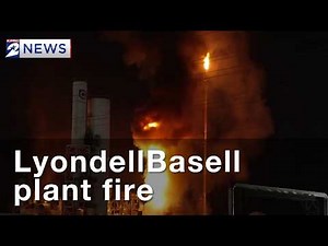 Questions After at LyondellBasell Chemical Plant Fire in Pasadena