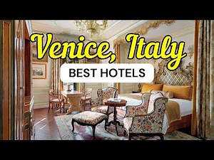 13 Best Hotels to Stay in Venice, Italy | Travel Guide 2026