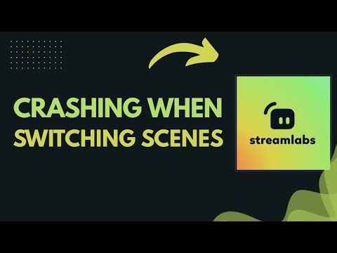 How to Fix Streamlabs Crashing When Switching Scenes | Step-by-Step Troubleshooting (2025)