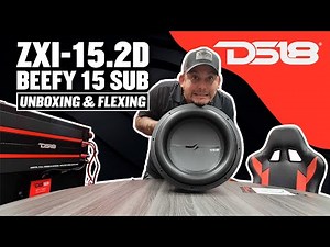 Ds18 ZXI15.2D HighExcursion Subwoofer (Unboxing/Flexing) Car Audio Subwoofer