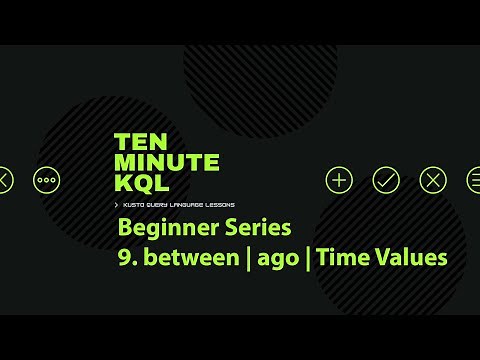 9. Kusto Query Language | KQL | Beginner Series | between | ago | now