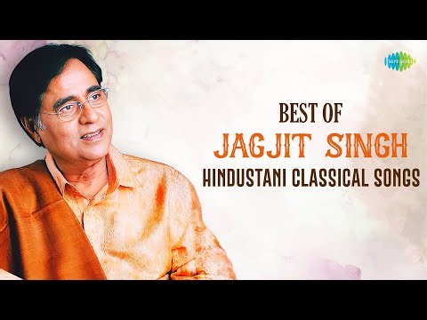 Best of Jagjit Singh Hindustani Classical Songs | Babul Mora | Nazre Karam | Indian Classical Music