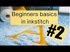 Beginners Inkstitch basics #2