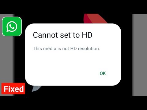 Fix WhatsApp Cannot set to HD This media is not HD resolution Error Problem Solve