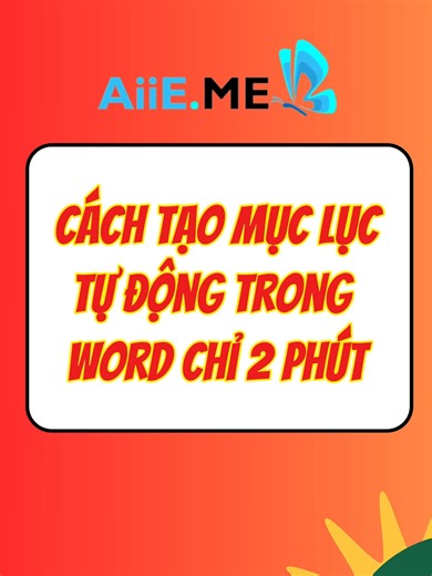Cách Tạo Mục Lục Tự Động Trong Word Chỉ Trong 2 Phút