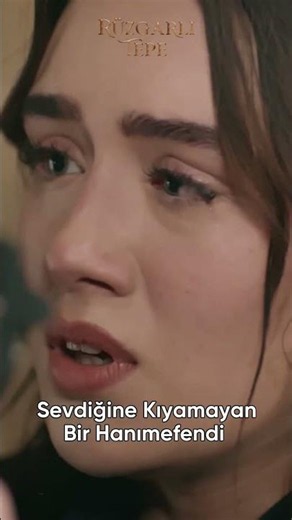 Sevdiğine Kıyamayan Bir Hanımefendi | Rüzgarlı Tepe Dizisi #rüzgarlıtepe