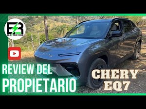 Chery EQ7 - Review del Propietario | Chery | EQ7 | EV