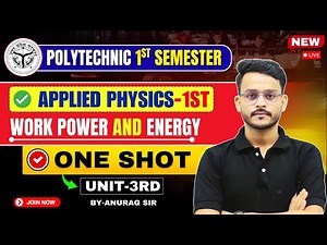 🔥Applied Physics-1st || Work Power And Energy || One-Shot || By- Anurag Sir