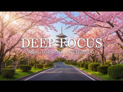 Deep Focus Music for Studying - 12 Hours of Ambient Study Music to Concentrate & Improve Memory #75