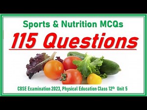 Sports and Nutrition MCQ of Class 12 Physical Education Unit 5 for CBSE Examination 2023