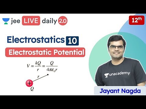 JEE: Electrostatics L10 | Electrostatic Potential | Unacademy JEE | IIT JEE Physics | Jayant Sir