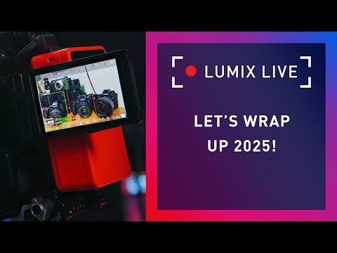 LUMIX Live : End of Year Wrap-Up