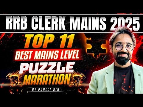 🔴RRB Clerk Mains 2025 | Top 11 Best Mains Puzzles Marathon | Puzzle by Puneet Sir