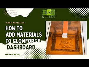 How to Add Materials to Glowforge Dashboard