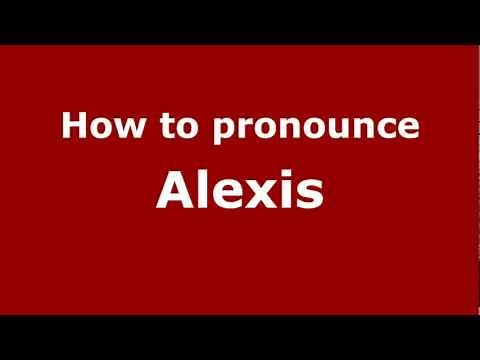 How to Pronounce Alexis - PronounceNames.com