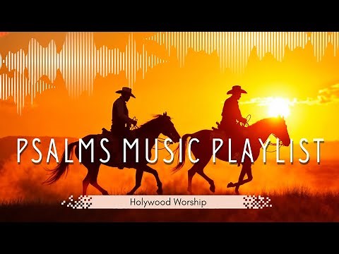 Psalms MUSIC PLAYLIST | Holywood Worship